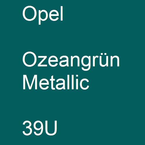 Opel, Ozeangrün Metallic, 39U.